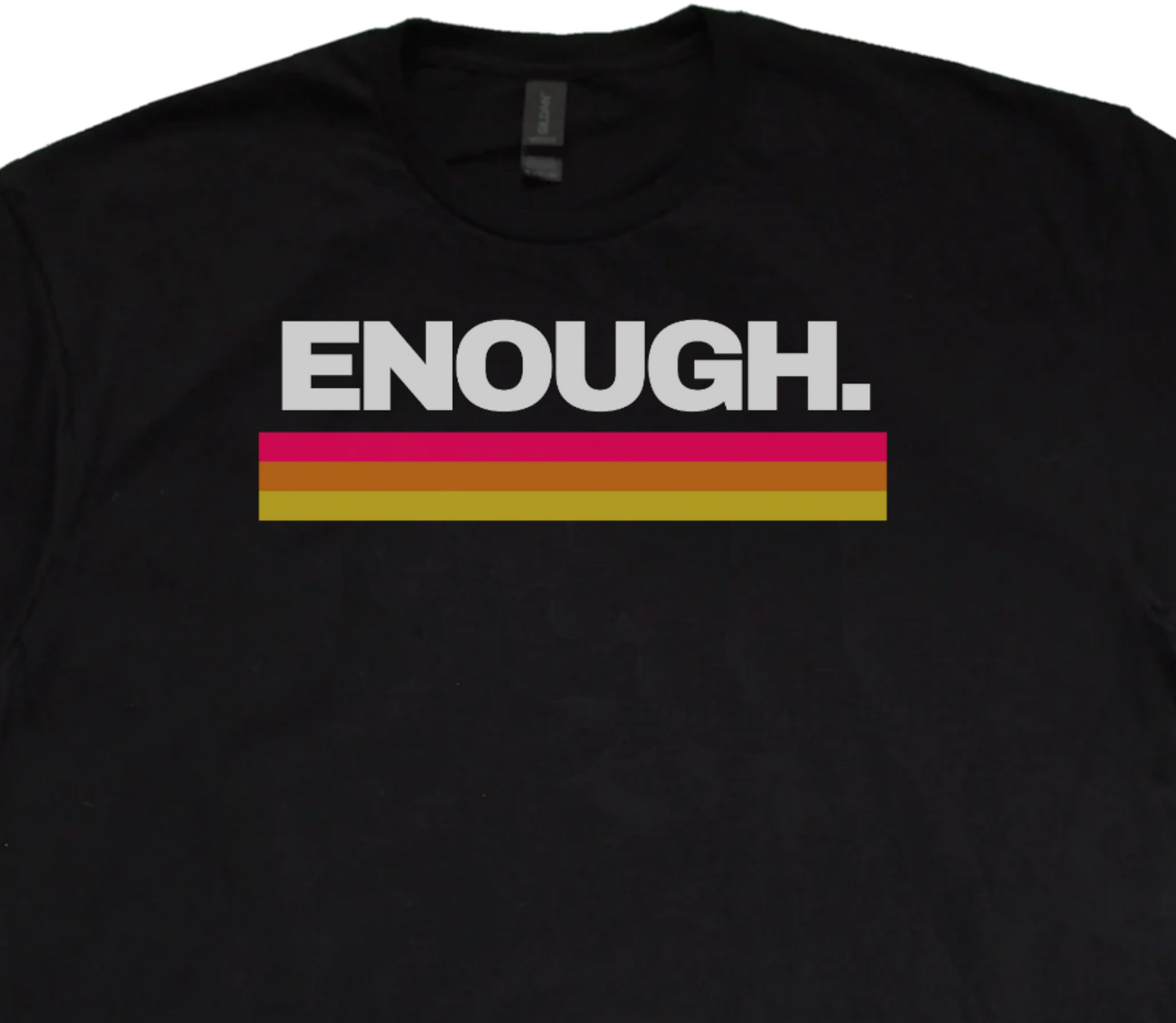 Enough T-Shirt