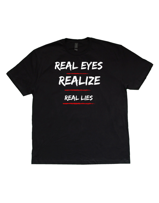 Real Eyes Realize Real Lies T-Shirt